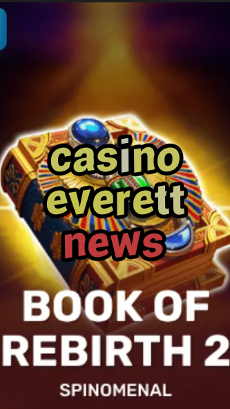 casino everett news-trdjkmsxjksdss.com